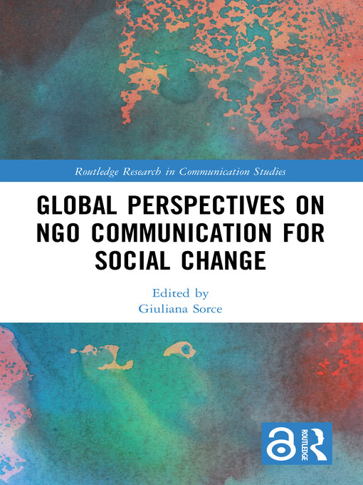 Title details for Global Perspectives on NGO Communication for Social Change by Giuliana Sorce - Available